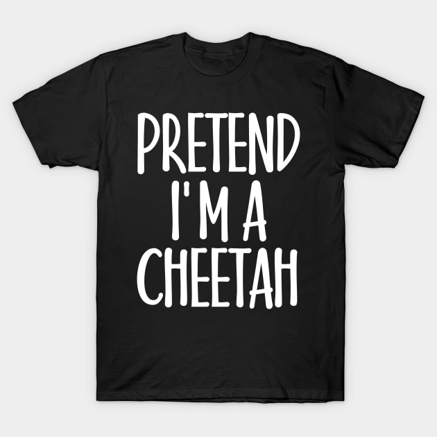 Easy Pretend I'm Cheetah Costume Gift for Halloween Gephart T-Shirt by rhondamoller87